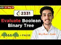 2331 Evaluate Boolean Binary Tree Solution ONLY RECURSION Today s POTD 16 May 2024