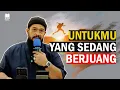 Lagu UNTUKMU YANG SEDANG BERJUANG⁉️| USTADZ SUBHAN BAWAZIER