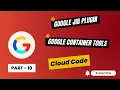 10 Leverage Cloud Code and Jib Plugin to temporarily test deploying a service on Cloud Run
