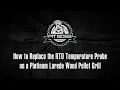 How to Replace the RTD Temperature Probe on a Pit Boss Platinum Laredo Wood Pellet Grill