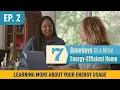 7 Saturdays to a More Energy-Efficient Home Ep 2 Learning More About Your Energy Usage