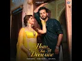 Hum Toh Deewane - Yasser Desai