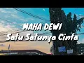 Maha Dewi - Satu Satunya Cinta (Lirik)