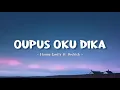 Lagu Oupus oku dika - Hanna Emily ft. Bodrick