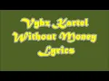 Vybz Kartel - Without Money Lyrics