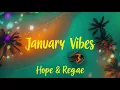 Lagu Hope \u0026 Renewal This January 🌅 | Calm Island Reggae Vibes