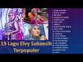 Lagu [MUSIC] 19 Lagu Elvy Sukaesih Terpopuler
