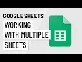 Google Sheets Working with Multiple Sheets