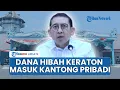Lagu Fadli Zon Blak-blakan di DPR, Dana Hibah Pemerintah ke Keraton Kasunanan Solo Masuk Kantong Pribadi