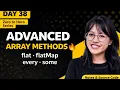 Advanced JavaScript Array Methods flat flatMap every some Day 38 Zero to Hero