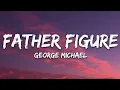 Download Lagu George Michael - Father Figure (Lyrics)