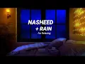 Download Lagu Nasheed For Studying, Calm And Relaxing With Rain Sounds || No Music || Muhammad Al Muqit || I Rise