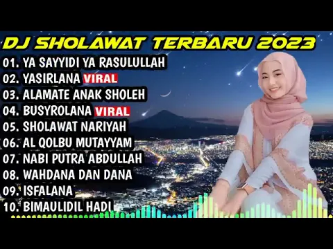 Download MP3 DJ SHOLAWAT TERBARU 2023 - YA SAYYIDI YA RASULULLAH X YASIRLANA X ALAMATE ANAK S