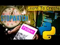 How to create Stopwatch using Python Python Beginner Project Crazy Coders