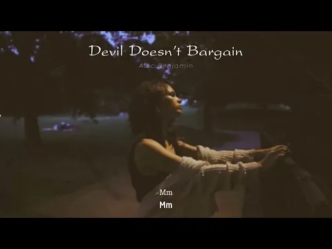 Download MP3 Vietsub | Devil Doesn’t Bargain - Alec Benjamin | Lyrics Video