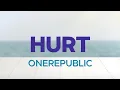 Download Lagu HURT - ONEREPUBLIC (1 HOUR LYRICS)