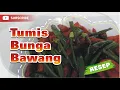 Download Lagu Resep TUMIS BUNGA BAWANG (Ulated) Tahu Tempe || Masakan Khas SUNDA yang Sederhana !!