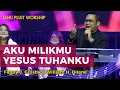Download Lagu Aku Milik-Mu, Yesus Tuhanku (KJ 362/NP 226) | GSKI Pluit Worship