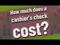 How much does a cashier s check cost