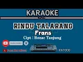 Download Lagu RINDU TALARANG Frans Karaoke/lirik KN7000 Ciptaan: Rozac Tanjung
