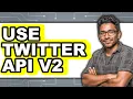How to Use Twitter API V2 Full Guide