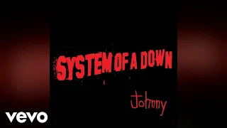 System Of A Down - Johnny (Official Audio)