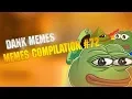 BEST DANK MEMES COMPILATION V72