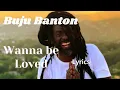 Buju Banton, Wanna Be Loved - Official Lyrics