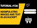 Manipulating Images and Text in JavaScript Web Development Tutorial