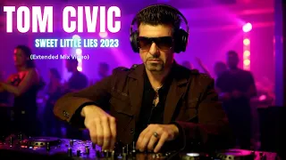 tom civic sweet little lies 2023 extended mix video 