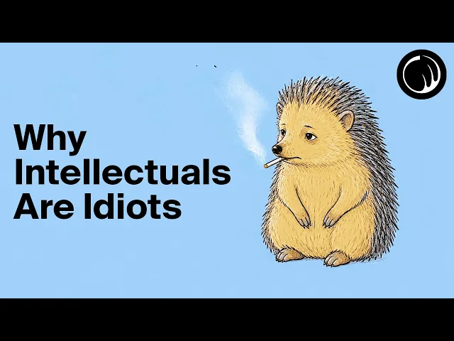 Video: The Hedgehog Theory: Why Your Favorite Smart Person Is (Probably) Full of Sh*t