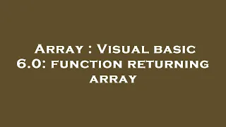 Array Visual basic 6 0 function returning array