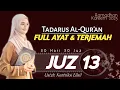 JUZ 13 TADARUS RAMADHAN 2025 Suara Merdu Menenangkan Hati FULL AYAT DAN TERJEMAH - Kuntriksi Ellail