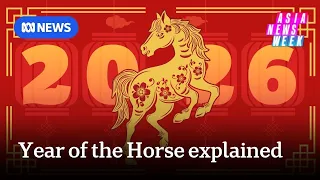 lunar new year 2026 the year of the horse explained asia news week abc news