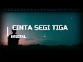 CINTA TIGA SEGI ( LYRIC) ACOUSTIC VER - KRISTAL | (AHMAD FAIZ COVER)