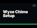 Wyze Chime Setup Fix in 5 Minutes