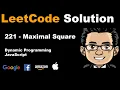 LeetCode Solution - 221 Maximal Square Javascript Dynamic Programming