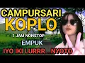 Download Lagu 1 JAM NONSTOP CAMPURSARI KOPLO TERBAIK - CAMPURSARI FULL BASS PALING GAYENG - EMPUK MENTAL MENTUL