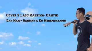 Download Kahtina-Cantik Dan Naff- Akhirnya Ku Menemukanmu (Oki Afrianda -Cover-) MP3