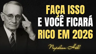Faça isso HOJE MESMO e Programe sua Mente para a RIQUEZA em 2026 | Napoleon Hill