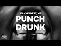 Kanye West Ye - PUNCH DRUNK