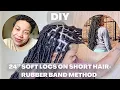 24 SOFT LOCS ON SHORT NATURAL HAIR RUBBER BAND METHOD 55 HAIR STYLE BEGINNER FRIENDLY