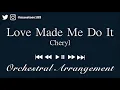 Download Lagu Cheryl - Love Made Me Do It | Orchestral Arrangement