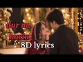 Duur Na Karin 8D lyrics| Vishal Mishra l bollywood songs 