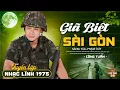 Download Lagu GIÃ BIỆT SÀI GÒN - CÔNG TUẤN ➤LK Nhạc Lính 1975 ➤ RUMBA HẢI NGOẠI Hay VƯỢT THỜI GIAN