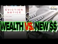 Eviction Crisis SPARKS Populism Debate Generational Wealth VS New Money