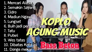 KUMPULAN LAGU KOPLO AGUNG MUSIC / BASS BETON
