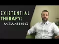 Existential Therapy Meaninglessness