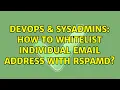 DevOps SysAdmins How to whitelist individual email address with rspamd