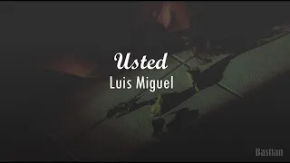 Luis Miguel - Usted (Letra) ♡